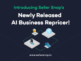 Gain an Edge Over Your Competitors With Seller Snap's AI-Powered Business Repricer – The First of Its Kind!